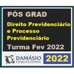 Pós Graduação - Direito Previdenciário e Processo Previdenciário – Turma Fev 2022 (DAMÁSIO 2022)